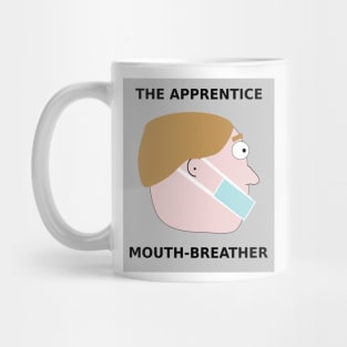 Apprentice Mouth-breather Mug